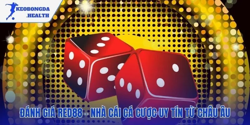 Nền tảng uy tín của RED88 đến từ giấy phép Châu Âu