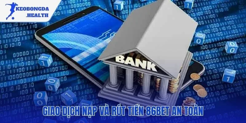 Các phương thức giao dịch tài chính an toàn và nhanh chóng