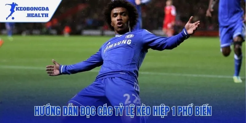 Các loại hình kèo hiệp 1 phổ biến và quy tắc đọc