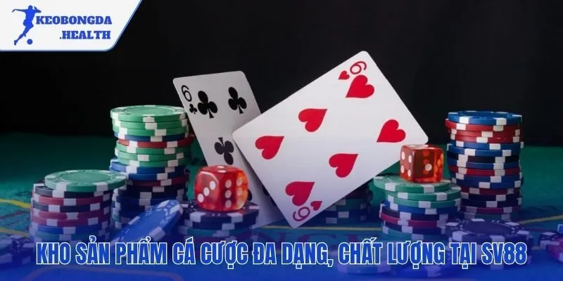 Tổng hợp các sảnh cược chất lượng cao tại SV88