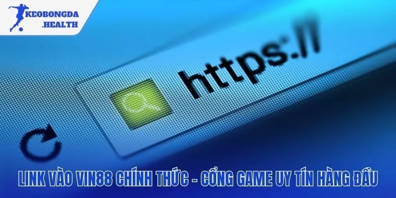 VIN88 xây dựng nền tảng uy tín với liên kết an toàn