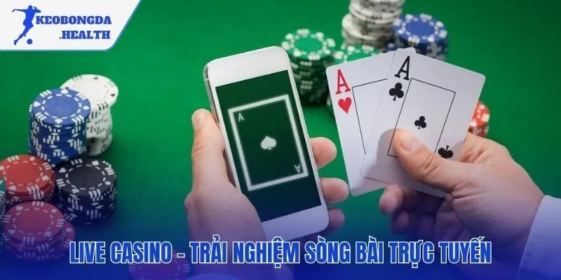 Sảnh chơi đẳng cấp live casino