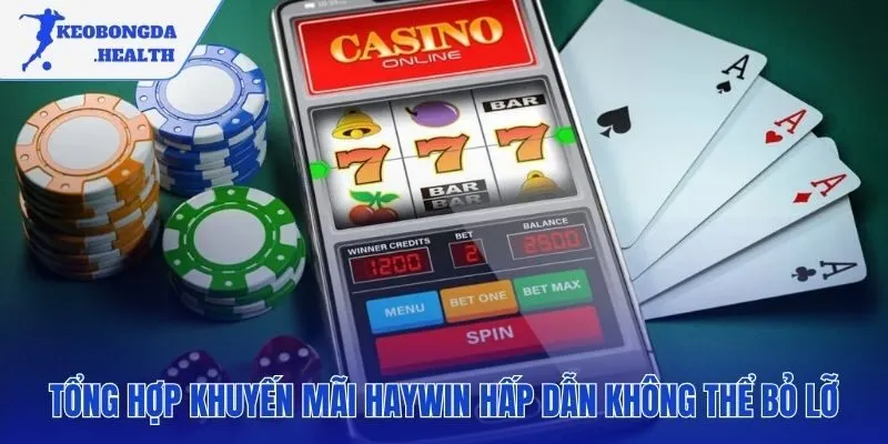 Các chương trình ưu đãi giá trị dành cho người chơi HAYWIN